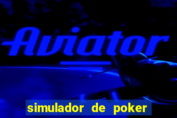 simulador de poker texas holdem gratis